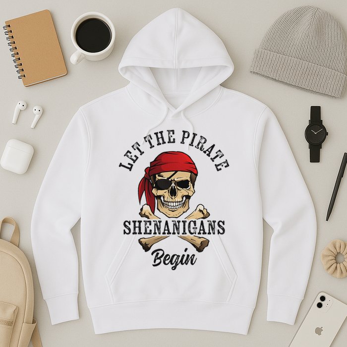 Let The Pirate Shenanigans Begin Funny Pirate Skull Skeleton Hoodie