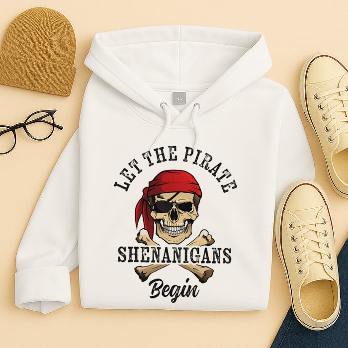Let The Pirate Shenanigans Begin Funny Pirate Skull Skeleton Hoodie