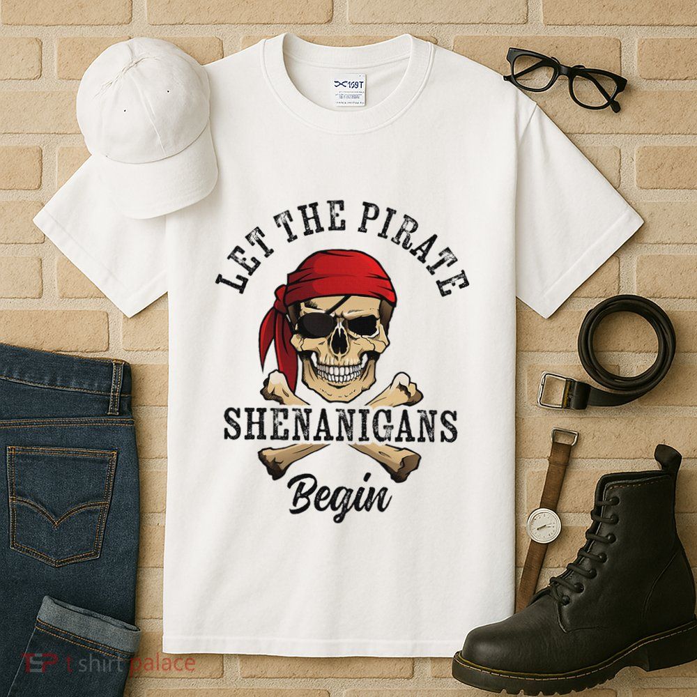 Let The Pirate Shenanigans Begin Funny Pirate Skull Skeleton Tall T-Shirt