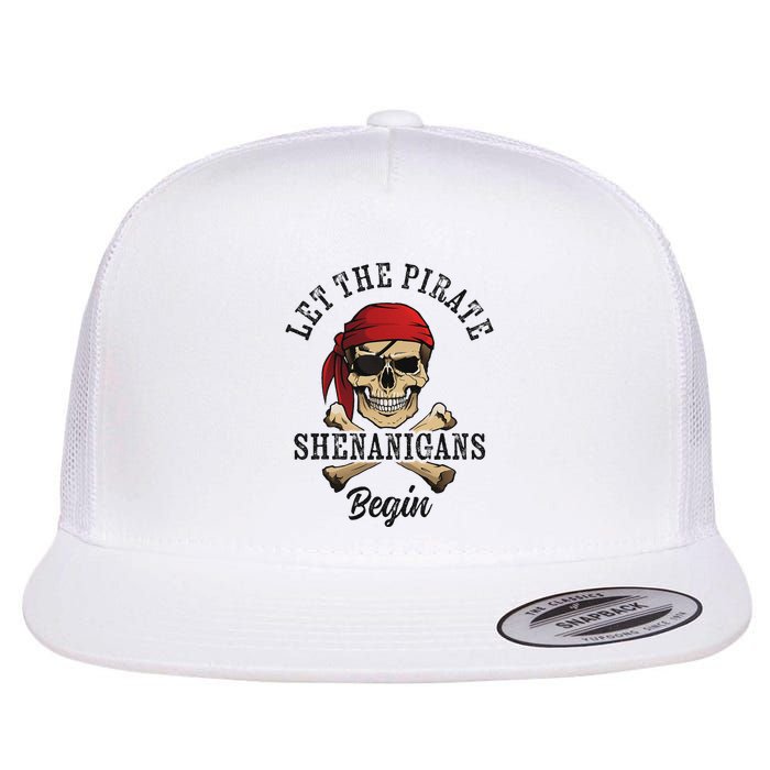 Let The Pirate Shenanigans Begin Funny Pirate Skull Skeleton Flat Bill Trucker Hat