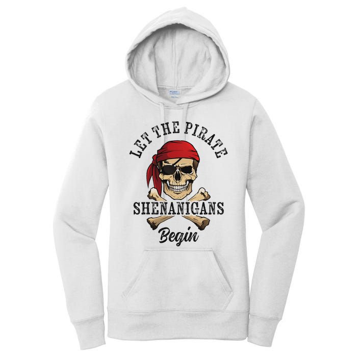 Let The Pirate Shenanigans Begin Funny Pirate Skull Skeleton Women's Pullover Hoodie