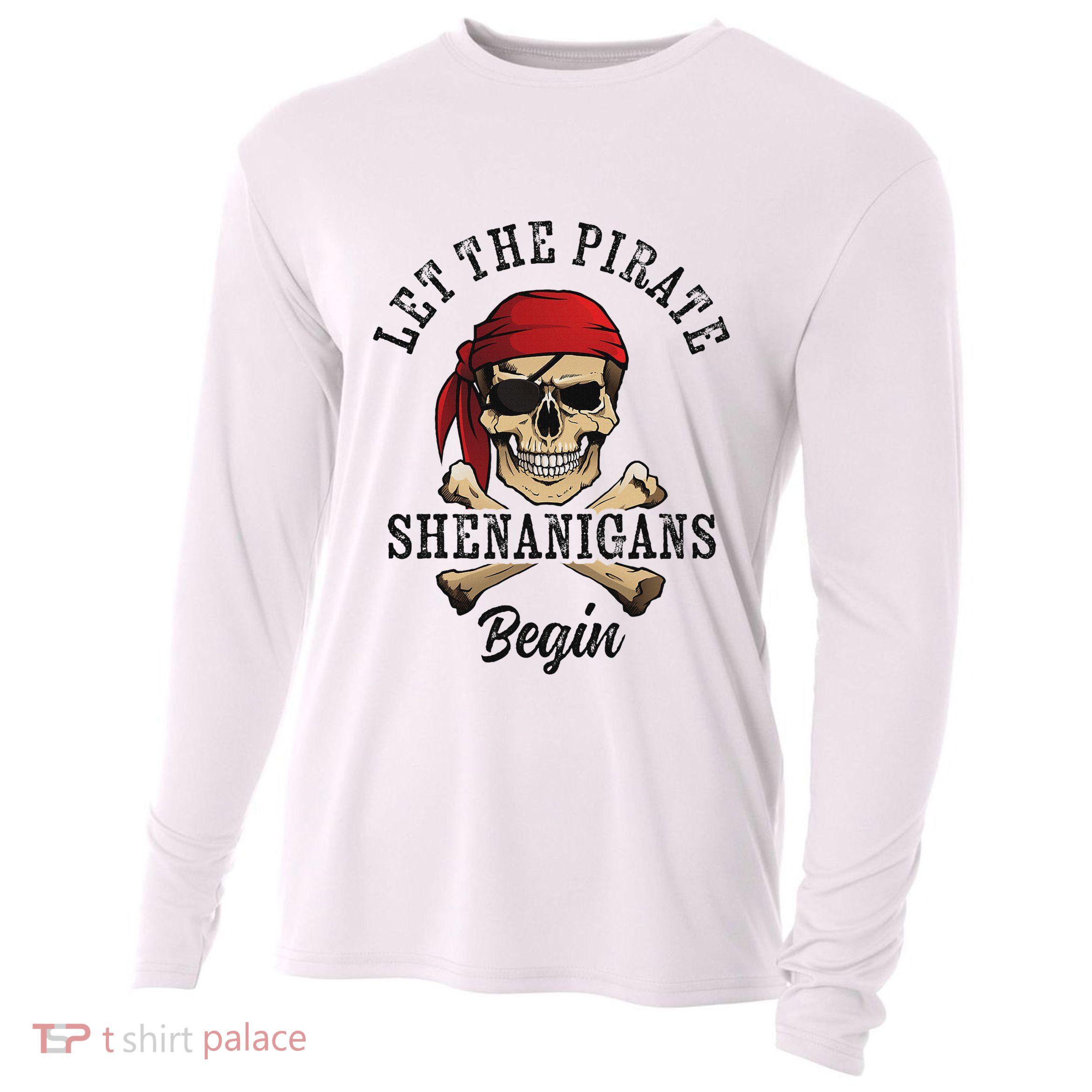 Let The Pirate Shenanigans Begin Funny Pirate Skull Skeleton Cooling Performance Long Sleeve Crew