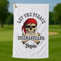 Let The Pirate Shenanigans Begin Funny Pirate Skull Skeleton Golf Towel