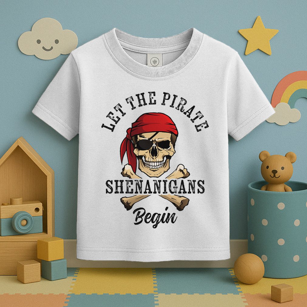 Let The Pirate Shenanigans Begin Funny Pirate Skull Skeleton Toddler T-Shirt
