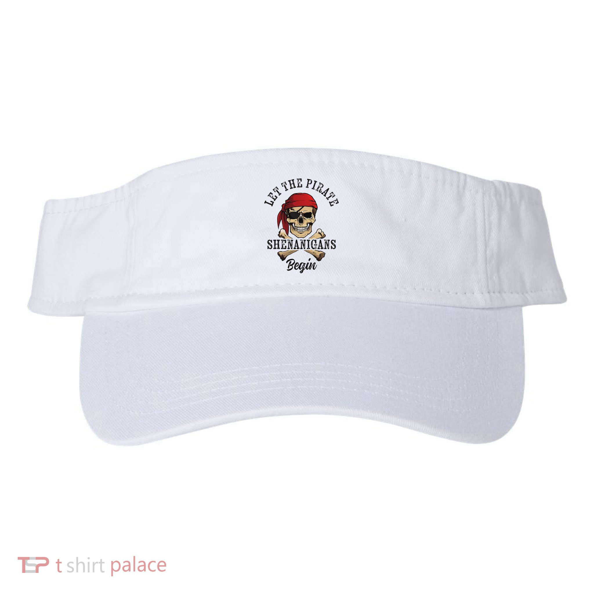 Let The Pirate Shenanigans Begin Funny Pirate Skull Skeleton Visor
