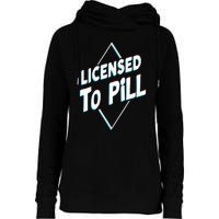 License to pill Pharmacy Pharmacist Womens Funnel Neck Pullover Hood