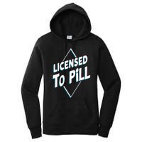 License to pill Pharmacy Pharmacist Women's Pullover Hoodie