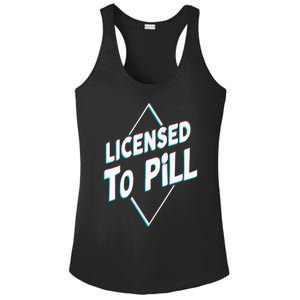 License to pill Pharmacy Pharmacist Ladies PosiCharge Competitor Racerback Tank