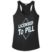 License to pill Pharmacy Pharmacist Ladies PosiCharge Competitor Racerback Tank