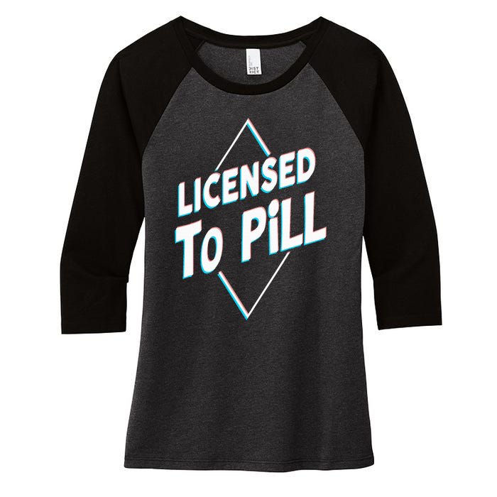 License to pill Pharmacy Pharmacist Women's Tri-Blend 3/4-Sleeve Raglan Shirt