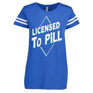 License to pill Pharmacy Pharmacist Enza Ladies Jersey Football T-Shirt