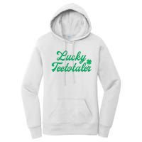 Lucky Teetotaler Patricks Day Nondrinker Sober Shamrock Women's Pullover Hoodie