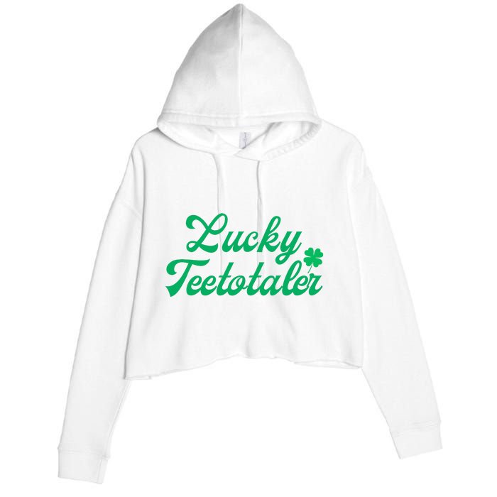 Lucky Teetotaler Patricks Day Nondrinker Sober Shamrock Crop Fleece Hoodie