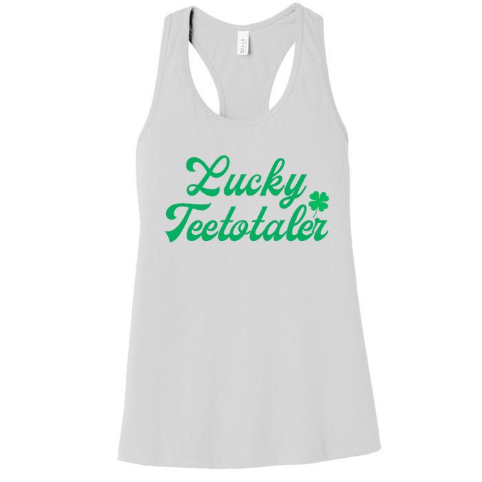 Lucky Teetotaler Patricks Day Nondrinker Sober Shamrock Women's Racerback Tank