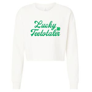 Lucky Teetotaler Patricks Day Nondrinker Sober Shamrock Cropped Pullover Crew