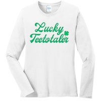 Lucky Teetotaler Patricks Day Nondrinker Sober Shamrock Ladies Long Sleeve Shirt