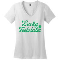 Lucky Teetotaler Patricks Day Nondrinker Sober Shamrock Women's V-Neck T-Shirt