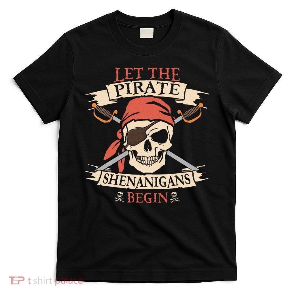 Let The Pirate Shenanigans Begin Halloween Skull Bandana T-Shirt
