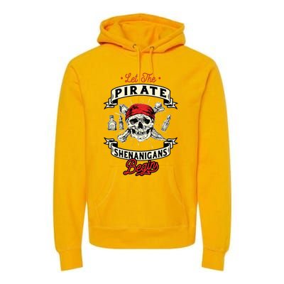 Let The Pirate Shenanigans Begin Crossbones Freebooter Premium Hoodie