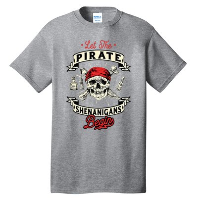 Let The Pirate Shenanigans Begin Crossbones Freebooter Tall T-Shirt