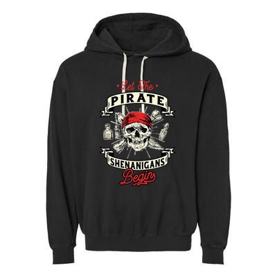 Let The Pirate Shenanigans Begin Crossbones Freebooter Garment-Dyed Fleece Hoodie