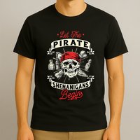 Let The Pirate Shenanigans Begin Crossbones Freebooter T-Shirt