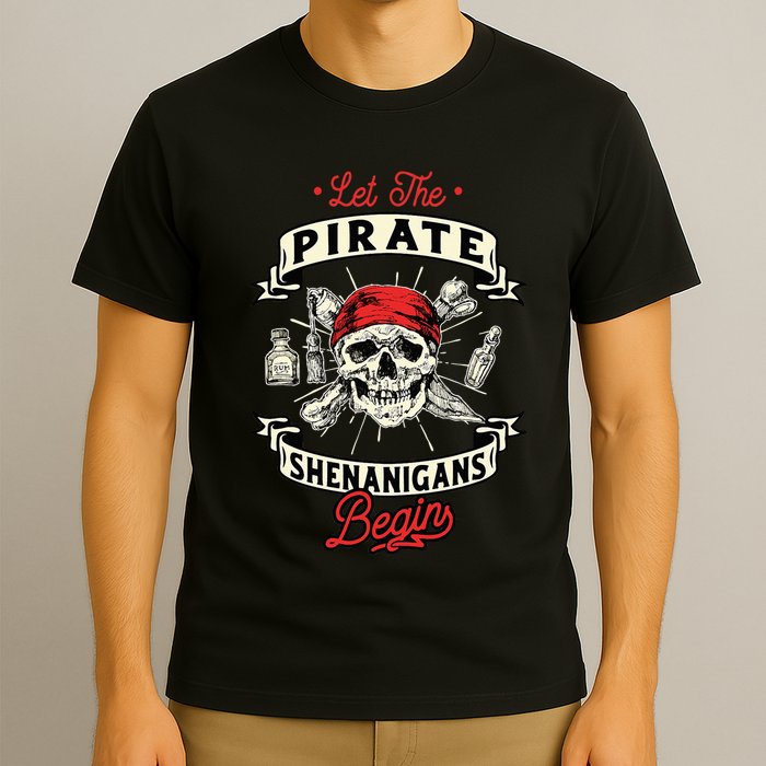 Let The Pirate Shenanigans Begin Crossbones Freebooter T-Shirt