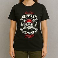 Let The Pirate Shenanigans Begin Crossbones Freebooter T-Shirt