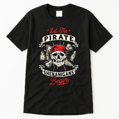 Let The Pirate Shenanigans Begin Crossbones Freebooter Tall T-Shirt