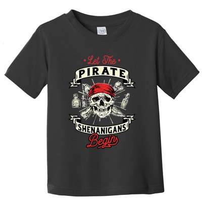 Let The Pirate Shenanigans Begin Crossbones Freebooter Toddler T-Shirt