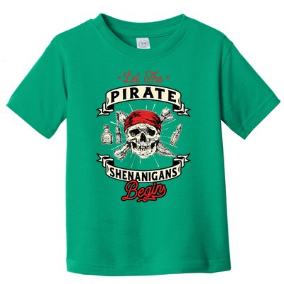 Let The Pirate Shenanigans Begin Crossbones Freebooter Toddler T-Shirt