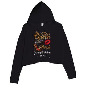 Leopard This Queen Was Born In March Happy Birthday To Me Crop Fleece Hoodie