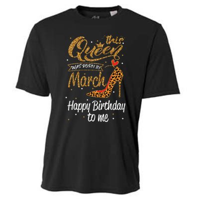 Leopard This Queen Was Born In March Happy Birthday Cooling Performance Crew T-Shirt