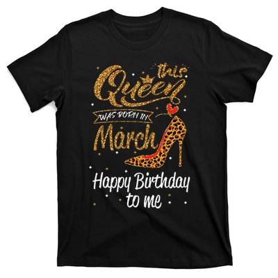 Leopard This Queen Was Born In March Happy Birthday T-Shirt