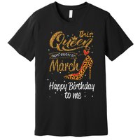 Leopard This Queen Was Born In March Happy Birthday Premium T-Shirt