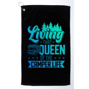 Living That Queen Of The Camper Life Camper Queen Gift Platinum Collection Golf Towel