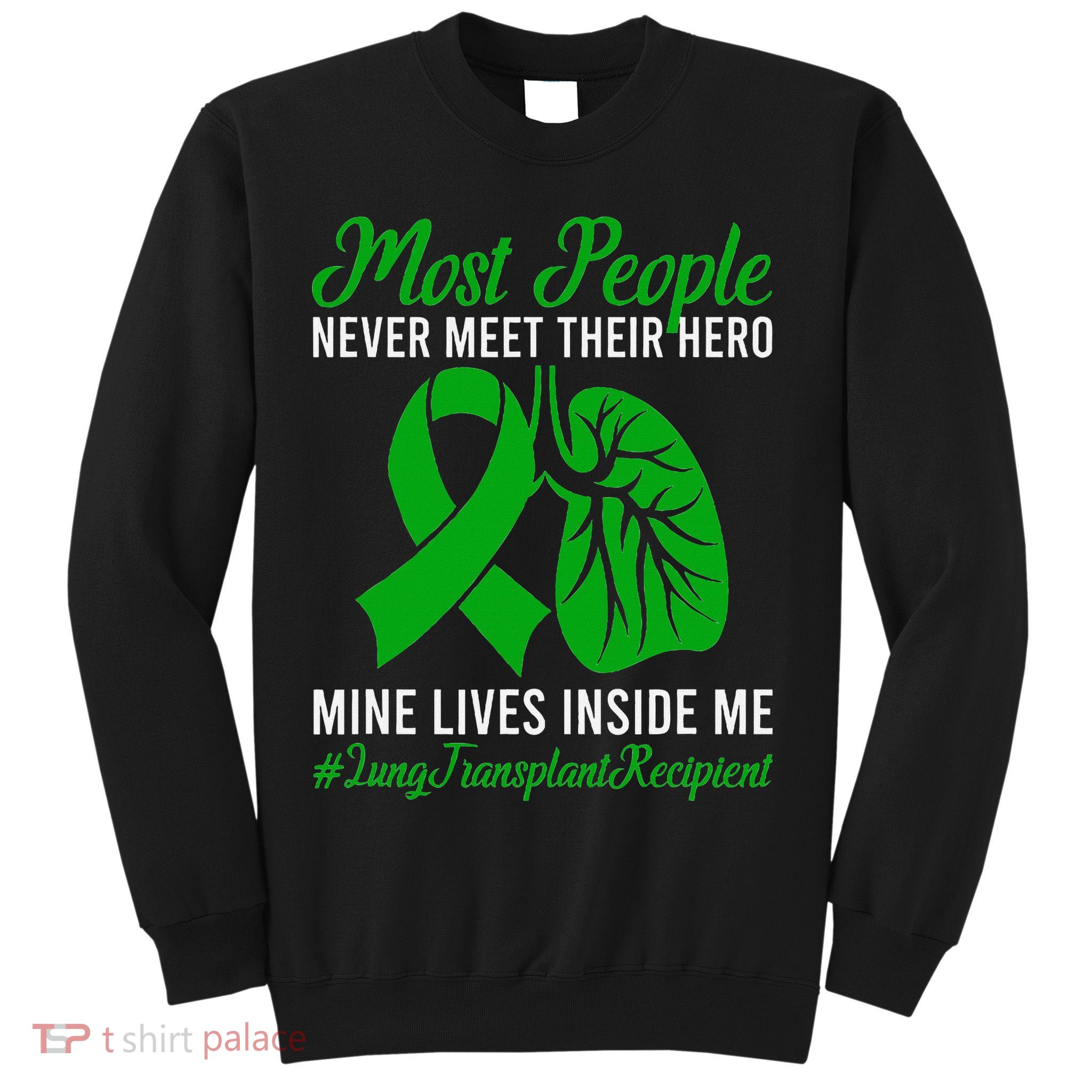 Lung Transplant Recipient Lung Transplant Survivor Sweatshirt