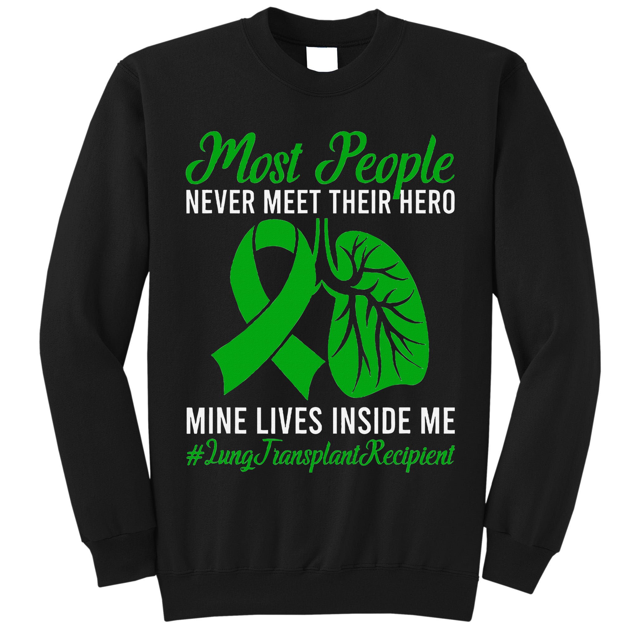 Lung Transplant Recipient Lung Transplant Survivor Tall Sweatshirt