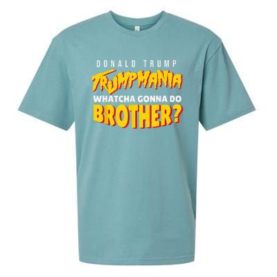 Let Trumpamania Run Wild Trumpmania Trump Mania Whatcha Gonna Do Brother Sueded Cloud Jersey T-Shirt