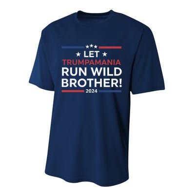 Let Trumpamania Run Wild Brother Trump 2024 Performance Sprint T-Shirt