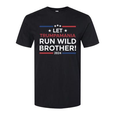 Let Trumpamania Run Wild Brother Trump 2024 Softstyle CVC T-Shirt