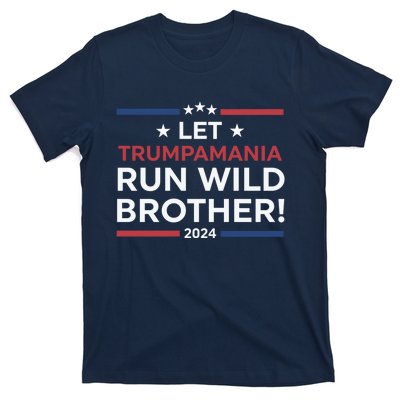 Let Trumpamania Run Wild Brother Trump 2024 T-Shirt