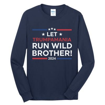 Let Trumpamania Run Wild Brother Trump 2024 Tall Long Sleeve T-Shirt