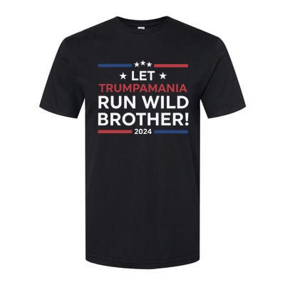 Let Trumpamania Run Wild Brother Trump 2024 Softstyle CVC T-Shirt