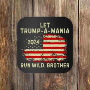 Let Trumpamania Run Wild Brother Trump 2024 Coaster