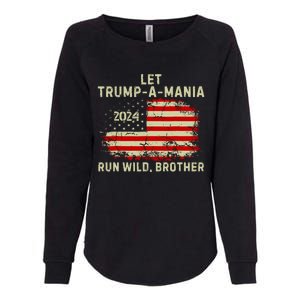 Let Trumpamania Run Wild Brother Trump 2024 Womens California Wash Sweatshirt