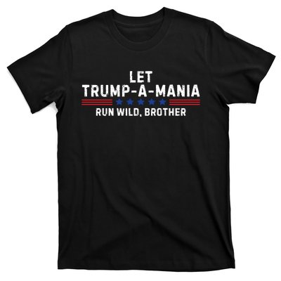 Let Trumpamania Run Wild Brother Trump 2024 T-Shirt