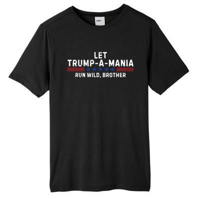 Let Trumpamania Run Wild Brother Trump 2024 Tall Fusion ChromaSoft Performance T-Shirt