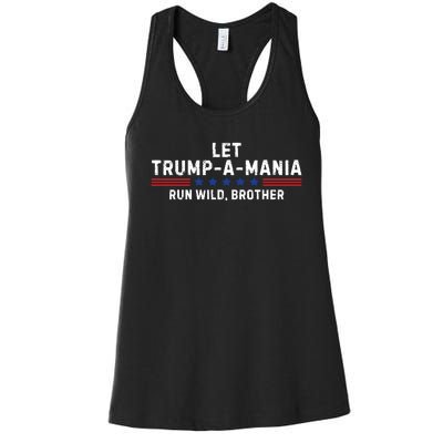 Let Trumpamania Run Wild Brother Trump 2024 Women's Racerback Tank