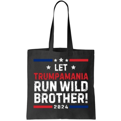 Let Trumpamania Run Wild Brother Trump 2024 Tote Bag